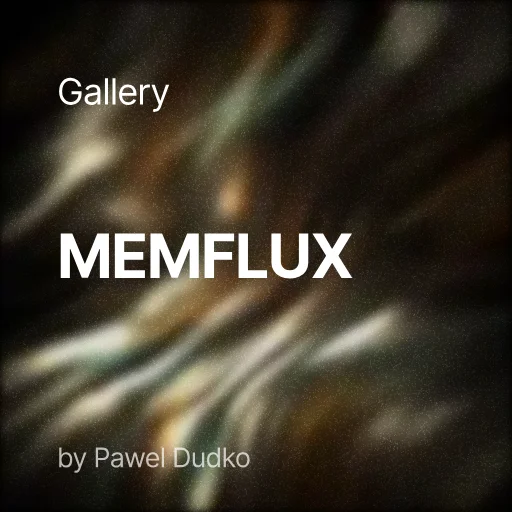 MemFlux by Pawel Dudko collection artwork